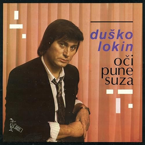 dusko lokin oci pune suza mp3 dusko lokin oci pune suza mp3